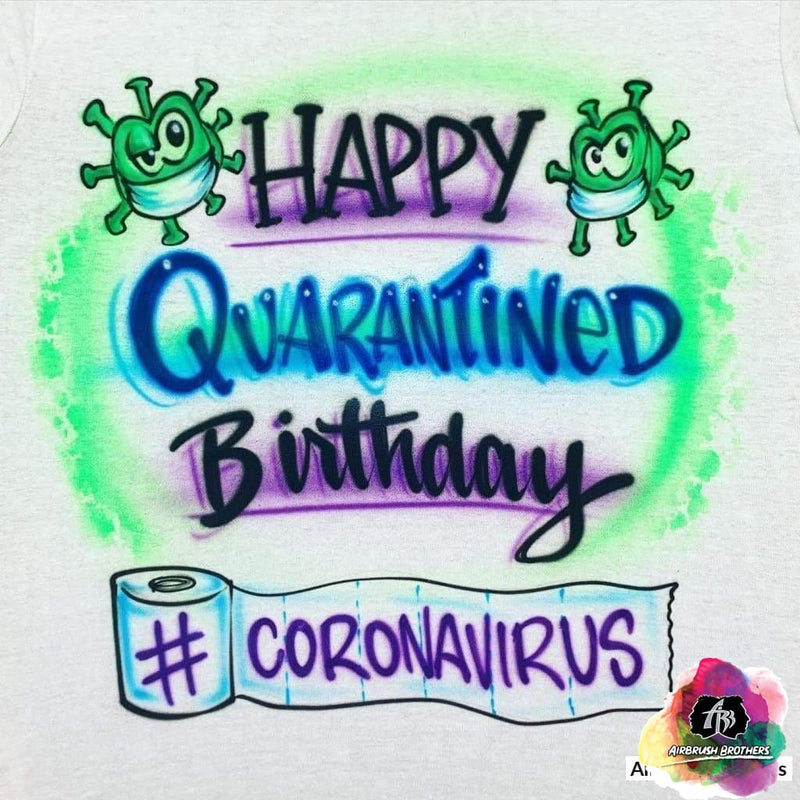 Airbrush Birthday Quarantined Shirt Design